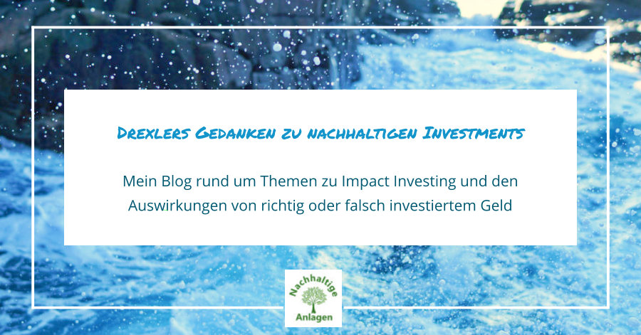 Der Blog zu nachhaltigen Investments von Johann Drexler